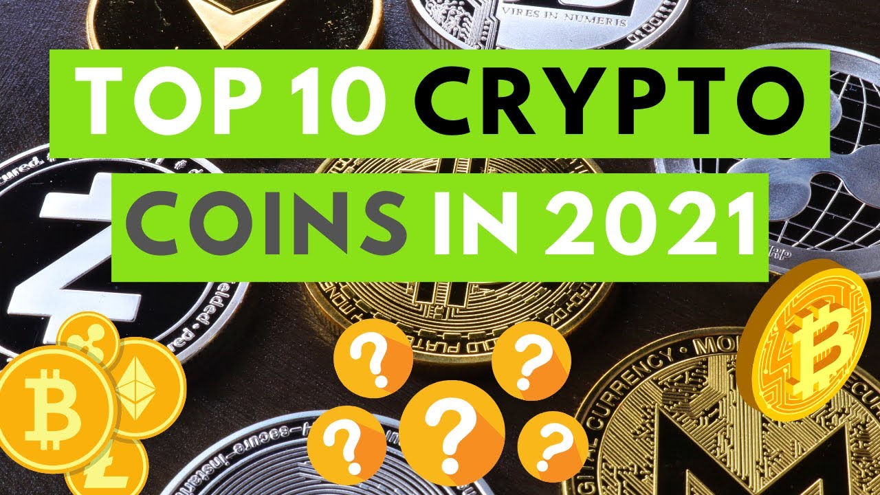 Top 10 Crypto Coins In 2021 - Best Cryptocurrency Investments In 2021 ...