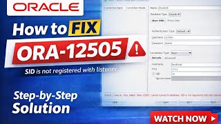 How to Fix ORA-12505 Error in SQL Developer | SID is Not Registered with Listener
