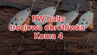 PW baits trociowa obrotówka Koma 4