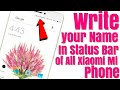 how to write/add name (Custom Text) in status bar in All Xiaomi MI Phone without root