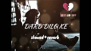 Dard Dilo Ke [Slowed + Reverb] - Mohammad Irfan | Neeti Mohan | The Xpose | Music lovers | Textaudio