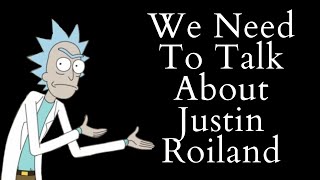 We Need to Talk About Justin Roiland! (Rick and Morty/Solar Opposites Video Essay)