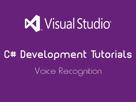 C# Development Tutorial | Voice Recognition C# Development Tutorial | Voice Recognition