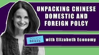 Elizabeth Economy Details Shifts in Chinese Domestic and Foreign Policy | Policy Briefs