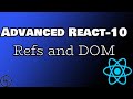 React Advanced Tutorial - Part 10 - Refs and DOM