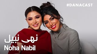 Danacast with Noha Nabil | Ep.11 | نهى نبيل