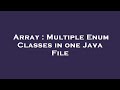 Array : Multiple Enum Classes in one Java File