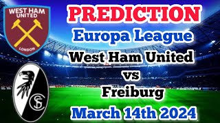 West Ham United vs Freiburg Prediction and Betting Tips | March 14th 2024
