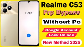 Realme C53 Frp Bypass | Without Pc | Realme C53 Google Account Lock Unlock 2025