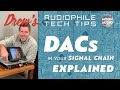 DACs in your Signal Chain, Explained | Drew's Audiophile Tech Tips