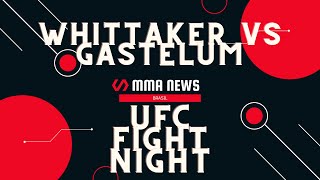 Robert Whittaker vs Kelvin Gastelum UFC FIGHT NIGHT , JESSICA ANDRADE , UFC 261,