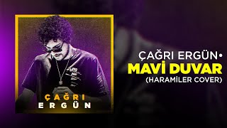 Çağrı Ergün - Mavi Duvar (Haramiler Cover)