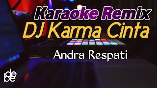 Download Lagu Karaoke Karma Cinta Andra Respati Dj Remix... MP3 Gratis