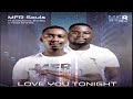 AMAPIANO TREZ IN DA BUILDING |MFR Souls - Love You Tonight ft. DJ Maphorisa, Sha Sha, Kabza De Small