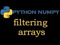 Python Numpy Module 18 # Filtering arrays
