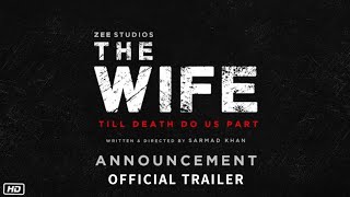 THE WIFE - TILL DEATH DO US PART | Official Trailer | Zee Studios | The Wife Trailer Zee Studios