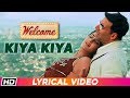 Kiya Kiya | Lyrical Video | Welcome | Akshay Kumar | Katrina Kaif | Nana Patekar | Anil Kapoor