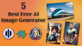 5 Best Free AI Image Generator | Free Text To AI Image Generator