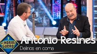 Antonio Resines relata los delirios que tuvo mientras estaba en coma - El Hormiguero