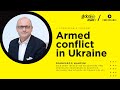 [Foreseeable Podcast] Armed conflict in Ukraine