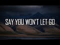 James Arthur - Say You Won't Let Go [Lyrics] | Ariana Grande