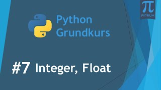 Programmieren lernen mit Python 👩🎓 #7 Integer, Float