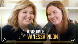 #90 Vanessa Pilon | Ouvre ton jeu avec Marie-Claude Barrette