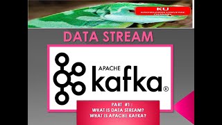 DATA STREAMING -PART# 1 : WHAT IS DATA STREAM? BASIC CONCEPTS OF APACHE KAFKA