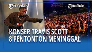 Video Konser Travis Scott Ricuh Hingga Sebabkan 8 Penonton Meninggal,Petugas Diduga Disuntik Narkoba