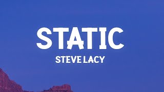 Steve Lacy - Static (Lyrics)  [1 Hour Version]