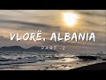 where Mountains meet Beaches | Vlorë, Albania | | Part -2 |