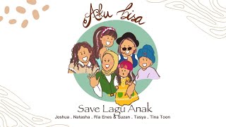 AKU BISA - Save Lagu Anak (Joshua, Natasha, Ria Enes & Suzan, Tasya, Tina Toon)