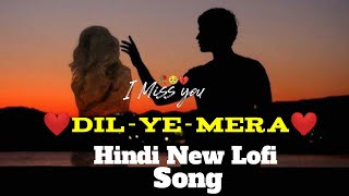New Hindi Lofi Song 2023/Dil Ye Mara 🎧♥️🎧#youtube #lofi #music🎧🎧🎧
