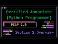 PCAP 2.0 - Section 2 Overview - Certified Associate Python Programmer