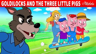 Goldilocks and The Three Little Pigs | Bedtime Stories for Kids in English | Fairy Tales