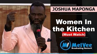 Women In The Kitchen || A #MUSTWATCH #COMPELLING Message by Joshua Maponga