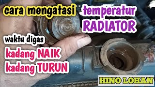 Cara mengatasi TEMPERATUR RADIATOR naik ketika DIGAS || HINO LOHAN