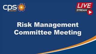 CPS Energy Board of Trustees Risk Management Committee Meeting November 12, 2024