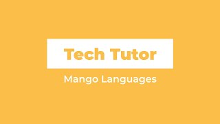 Tech Tutor | Mango Languages