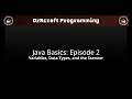 Variables, Data Types, and the Scanner - Java Basics: Episode 2