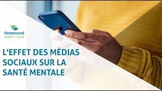 L’Effet des médias sociaux sur la santé mentale