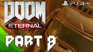 | DOOM ETERNAL | PART 8 | NO COMMENTARY | PS4PRO | FULL GAME |