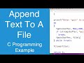 Append Text To A File | C Programming Example