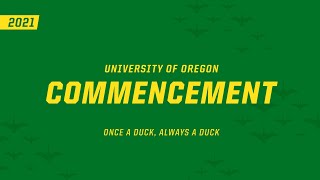 University of Oregon 2021 Virtual Commencement