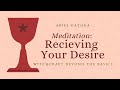 Meditation: Receiving Your Desire--Witchcraft Beyond the Basics