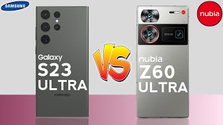 Samsung Galaxy S23 Ultra 5G Vs Nubia Z60 Ultra 5G