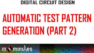 ModGen_Vid_10_ATPG Automatic Test Pattern Generation (Part 2)