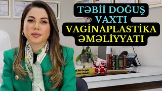 Doğuş zamanı Vaginaplastika OLARMI? - İzləyin