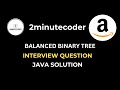 Leetcode 110 - Balanced Binary Tree - Java O(N) Solution