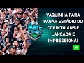 Vaquinha pra PAGAR ESTÁDIO do Corinthians já ARRECADA mais de R$ 4 MI; Mbappé DETONADO | BATE-PRONTO